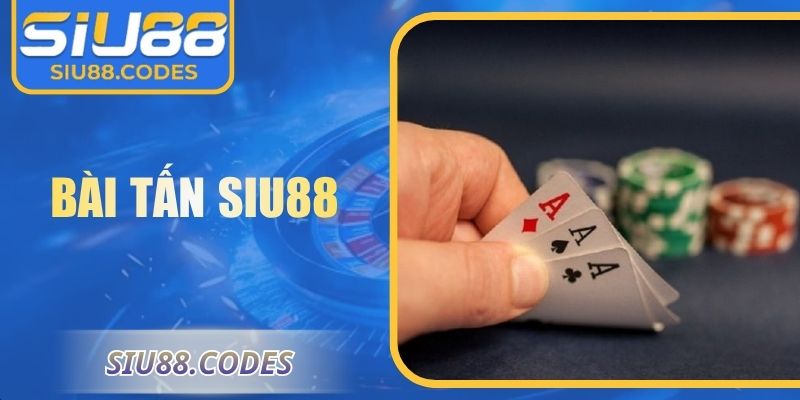 Bài tấn Siu88