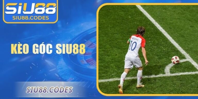 Kèo góc Siu88