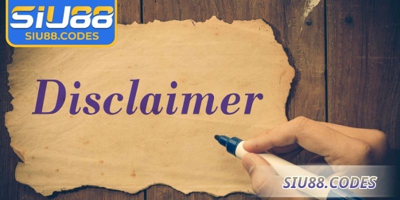 Phạm vi nội dung áp dụng miễn trừ trách nhiệm Siu88