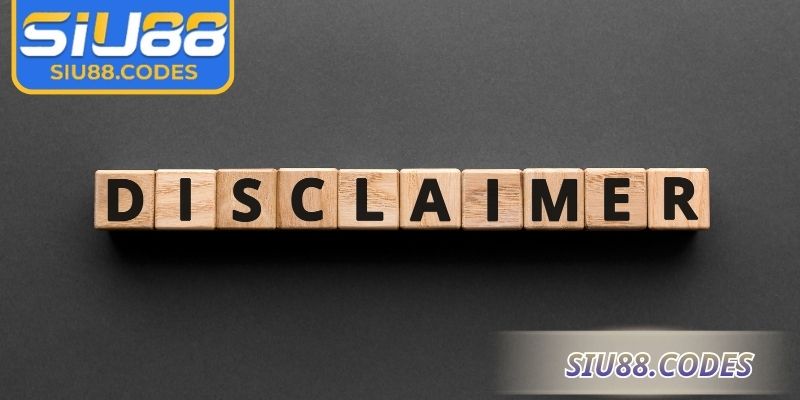 Quy định trong miễn trừ trách nhiệm Siu88 
