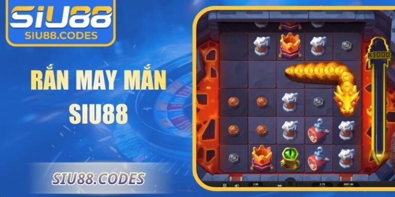 Rắn May Mắn Siu88 Trải Nghiệm Thử Thách Hấp Dẫn Lớn 2 Rắn may mắn Siu88