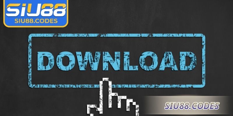 Tải App Siu88 1 Một số lý do mà người dùng nên tải app Siu88